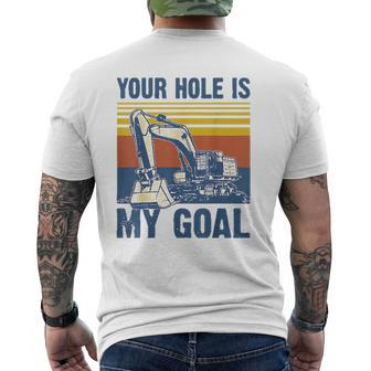 Vintage Your Hole Is My Goal Excavator Dad Mens Back Print T-shirt | Mazezy