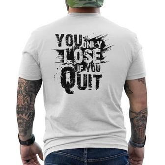 Vintage Retro You Only Lose If You Quit Men's T-shirt Back Print - Seseable
