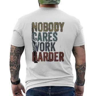 Vintage Retro Style Distressed Text Nobody Cares Work Harder Mens Back Print T-shirt - Seseable