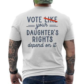 Vote Like Your Daughter's Rights Depend On It Men's T-shirt Back Print | Mazezy CA