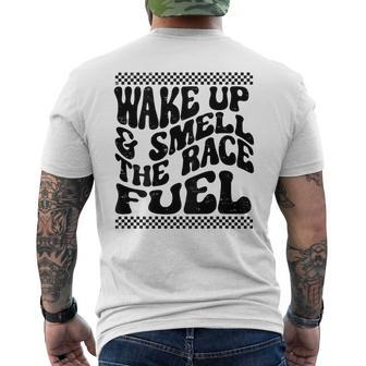 Wake Up And Smell The Race Fuel Racing Lover On Back Men's T-shirt Back Print - Seseable