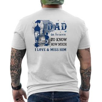 All I Want Is For My Dad In Heaven To Know How Much I Love & Miss Him Mens Back Print T-shirt | Mazezy CA