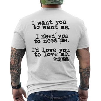 I Want You To Want Me I Need You To Need Me I'd Love You To Men's T-shirt Back Print - Seseable