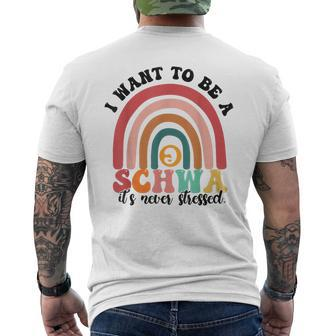 I Want To Be A Schwa It's Never Stressed Science Of Reading Men's T-shirt Back Print - Seseable