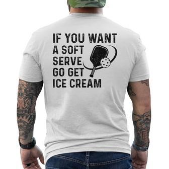 If You Want A Soft Serve Pickleball Women Men's T-shirt Back Print - Seseable