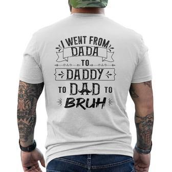 I Went From Dada To Dad To Bruh Mens Back Print T-shirt | Mazezy