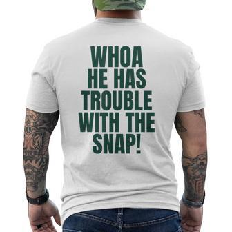 Whoa He Has Trouble With The Snap Michigan Rivalry Men's T-shirt Back Print - Monsterry AU