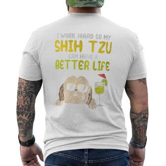 Work Hard Shih Tzu Better Life Dog Lover Owner Men's T-shirt Back Print - Monsterry