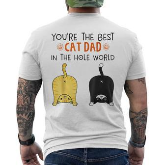 You're The Best Cat Dad In The Hole World Fathers Day Men's T-shirt Back Print - Monsterry