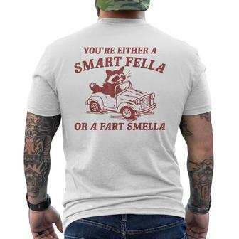You're Either A Smart Fella Or A Fart Smella Sarcastic Men's T-shirt Back Print - Thegiftio UK