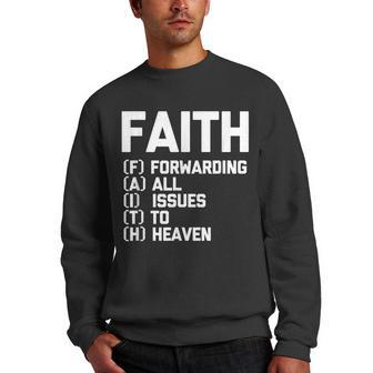 Faith Forwarding All Issues To Heaven Funny Catholic Men Crewneck Graphic Sweatshirt - Thegiftio UK