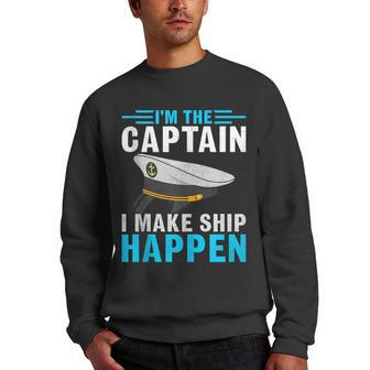 Im The Captain I Make Ship Happen Captain Skipper Men Crewneck Graphic Sweatshirt - Thegiftio UK