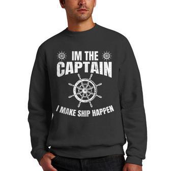Im The Captain I Make Ship Happen Funny Boating Men Crewneck Graphic Sweatshirt - Thegiftio UK