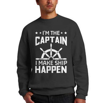 Im The Captain I Make Ship Happen Funny Boating Quote T-Shir Men Crewneck Graphic Sweatshirt - Thegiftio UK