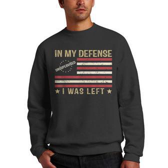 In My Defense I Was Left Unsupervised American Flag Vintage Men Crewneck Graphic Sweatshirt - Thegiftio UK
