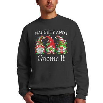 Naughty And I Gnome It Christmas Pajamas Gnomes Funny Xmas Men Crewneck Graphic Sweatshirt - Thegiftio UK