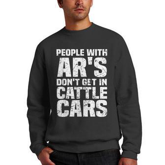 People With Ars Dont Get In Cattle Cars Men Crewneck Graphic Sweatshirt - Thegiftio UK
