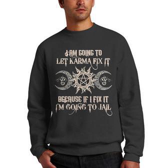 Witch - Im Going To Let Karma Fix It Because If I Fix It Men Crewneck Graphic Sweatshirt - Thegiftio UK