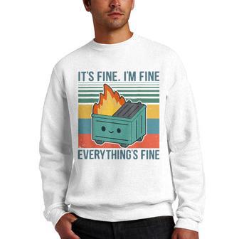 Its Fine Im Fine Everything Is Fine Burning Funny Meme Men Crewneck Graphic Sweatshirt - Thegiftio UK