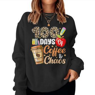 100 Days Of Coffee & Chaos 100Th Day Of School Teacher Kid Women Sweatshirt - Seseable