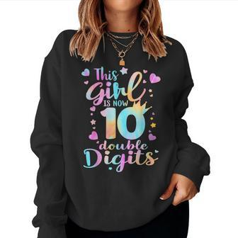 10Th Birthday This Girl Is Now 10 Double Digits Tie Dye Women Sweatshirt - Seseable
