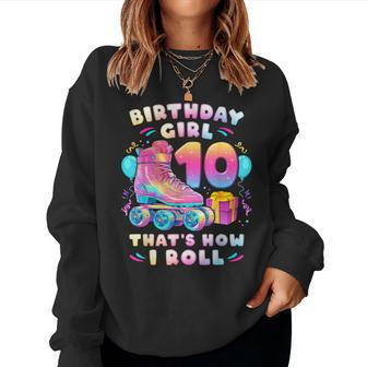 10Th Birthday Girl 10 Years Roller Skates Number 10 Women Sweatshirt - Seseable