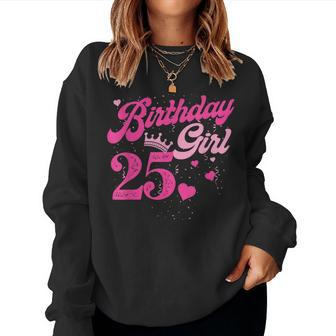 25Th Birthday Girl Crown 25 Years Old Bday Women Sweatshirt - Seseable