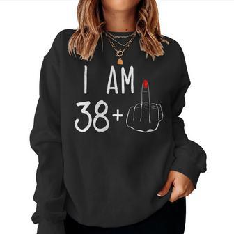 I Am 38 Plus 1 Middle Finger For A 39Th Birthday For Women Women Sweatshirt - Seseable