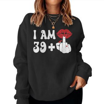 I Am 39 1 Middle Finger & Lips 40Th Birthday Girls Women Sweatshirt - Seseable