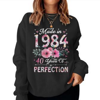40 Year Old Made In 1984 Floral 40Th Birthday Women Women Sweatshirt | Mazezy