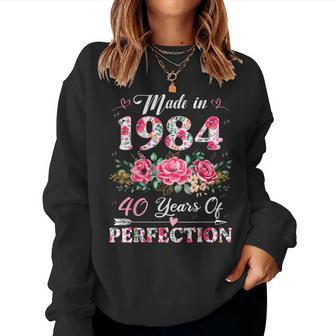 40 Year Old Made In 1984 Floral 40Th Birthday Women Women Sweatshirt - Monsterry