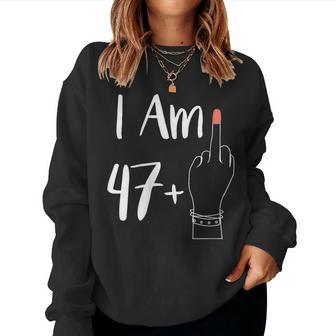 I Am 47 Plus 1 Middle Finger For A 48Th 48 Years Old Women Sweatshirt - Seseable