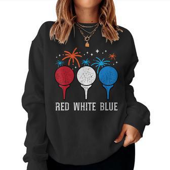 4Th July Red White Blue Golf Patriotic Golfer Dad Women Women Sweatshirt - Monsterry DE