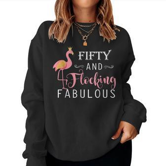 50Th Birthday Flamingo Fifty Flocking Fabulous Women Sweatshirt - Thegiftio UK