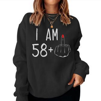I Am 58 Plus 1 Middle Finger For A 59Th Birthday For Women Women Sweatshirt - Seseable