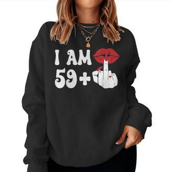 I Am 59 1 Middle Finger & Lips 60Th Birthday Girls Women Sweatshirt - Seseable