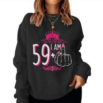 I Am 59 Plus 1 Middle Finger Pink Crown 60Th Birthday Women Sweatshirt - Monsterry