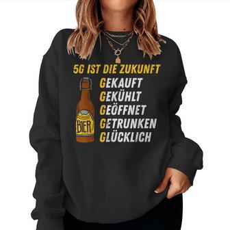 5G Ist Die Zukunft Beer Saying Women's Sweatshirt Frauen - Geschenkecke