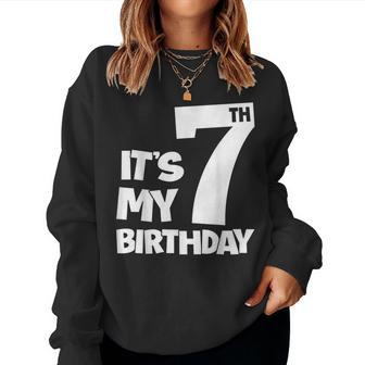 7Th Happy Birthday It's My 7 Seven Birthday Boys Girls Women Sweatshirt - Monsterry