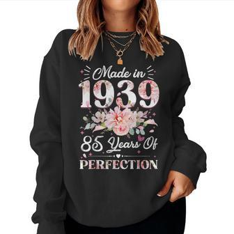 85 Year Old Made In 1939 Floral 85Th Birthday Women Women Sweatshirt - Monsterry