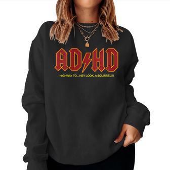 Adhd Hey Look A Squirrel Adhd Women Sweatshirt - Thegiftio