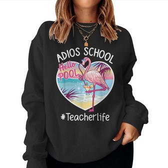 Adios School Hello Pool Flamingo Teacher Summer Women Sweatshirt - Monsterry DE