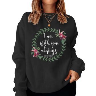 I Am With You Always Christian Bible Verse Slogan Women Sweatshirt - Monsterry DE