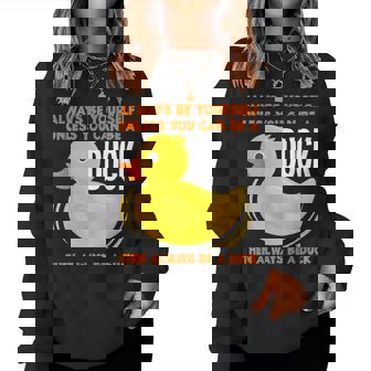 Always Be Yourself Unless You Can Be Duck Duck Women Sweatshirt - Thegiftio UK