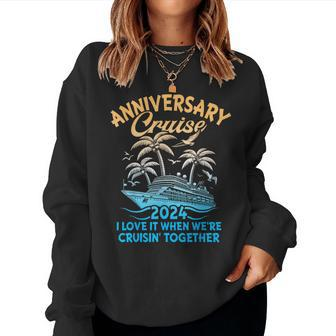 Anniversary Cruise 2024 Wedding Anniversary Husband Wife Women Sweatshirt - Monsterry