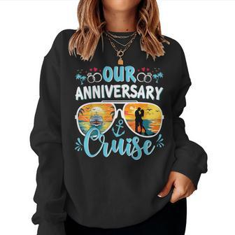 Our Anniversary Cruise Husband Wife Couples Cruise Vacation Women Sweatshirt - Monsterry DE