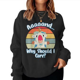 Annnd Why Should I Care Unicorn Apparel Sarcastic Women Sweatshirt - Seseable