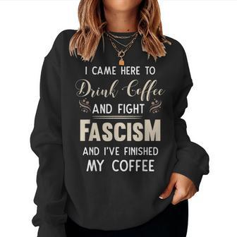 Anti Fascist Drink Coffee And Fight Fascism Women Sweatshirt - Monsterry DE