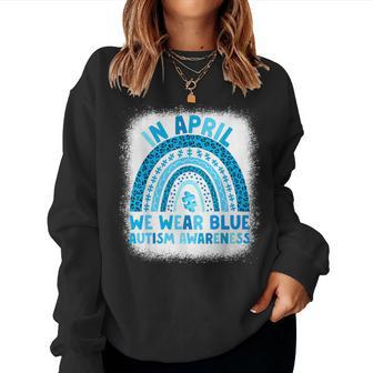In April We Wear Blue Autism Awareness Rainbow Autism Women Sweatshirt | Mazezy