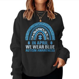 In April We Wear Blue Rainbow Autism Awareness Month Women Sweatshirt - Seseable